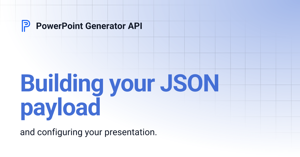 Building your JSON payload | PowerPoint Generator API